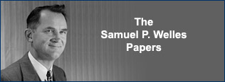 The Papers of Samuel P. Welles